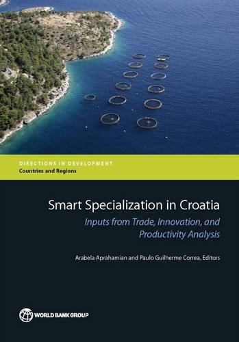 Smart Specialization in Croatia Inputs from Trade, Innovation, and Productivity [Paperback]