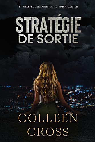 Strategie de Sortie  Crimes et Enquetes Thrillers Judiciaires de Katerina Cart [Paperback]