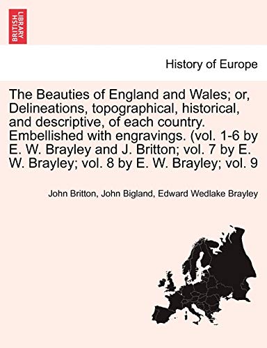 The Beauties Of England And Wales Or, Delineations, Topographical, Historical,  [Paperback]