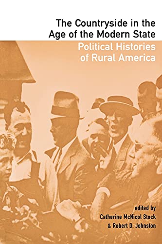 The Countryside In The Age Of The Modern State Political Histories Of Rural Ame [Paperback]