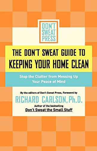 The Don&39t Seat Guide to Keeping Your Home Clean Stop the Clutter from Mess [Paperback]