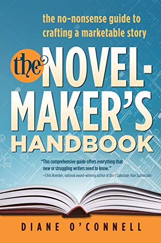 The Novel-Maker's Handbook The No-Nonsense Guide To Crafting A Marketable Story [Paperback]