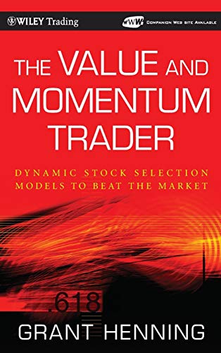 The Value and Momentum Trader Dynamic Stock Selection Models to Beat the Market [Hardcover]