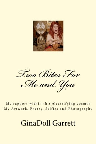 To Bites For Me And You My Rapport Within This Electrifying Cosmos My Artork, [Paperback]