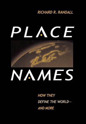 Place Names: How They Define the World And More [Hardcover]