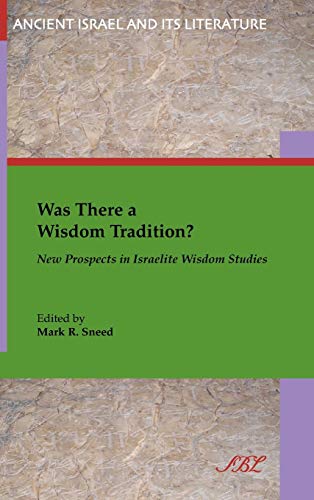 Was There A Wisdom Tradition Ne Prospects In Israelite Wisdom Studies (ancient [Hardcover]