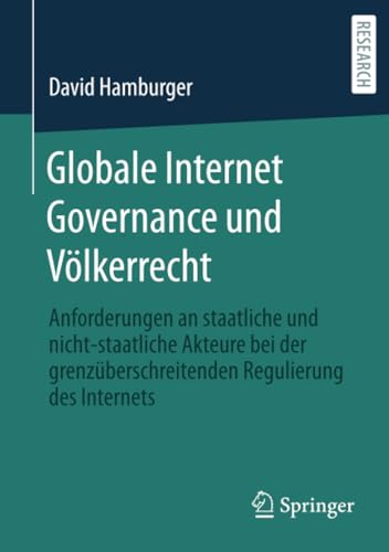 Globale Internet Governance und Vlkerrecht: Anforderungen an staatliche und nic [Paperback]