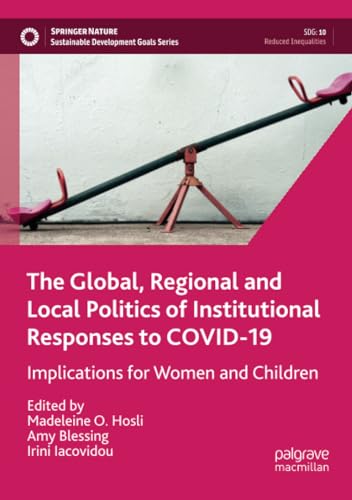 The Global, Regional and Local Politics of Institutional Responses to COVID-19  [Paperback]