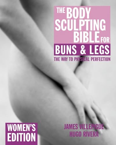 The Body Sculpting Bible for Buns & Legs: Women's Edition [Paperback]