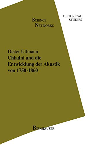 Chladni und die Enticklung der Akustik von 17501860 [Paperback]