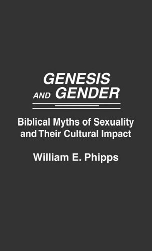 Genesis And Gender Biblical Myths Of Sexuality And Their Cultural Impact [Hardcover]