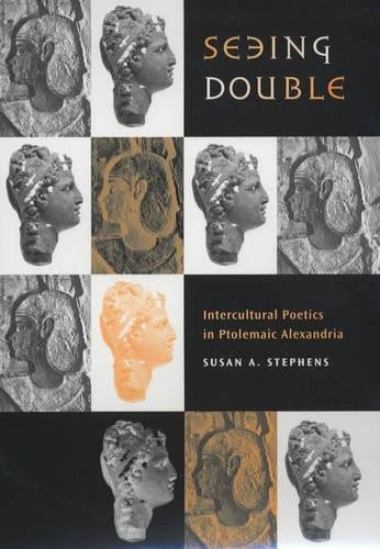 Seeing Double Intercultural Poetics in Ptolemaic Alexandria [Hardcover]