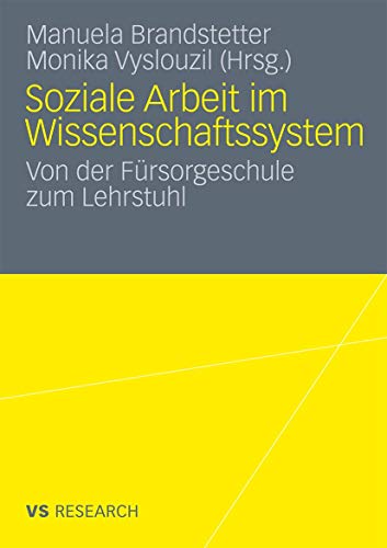 Soziale Arbeit im Wissenschaftssystem Von der Frsorgeschule zum Lehrstuhl [Paperback]