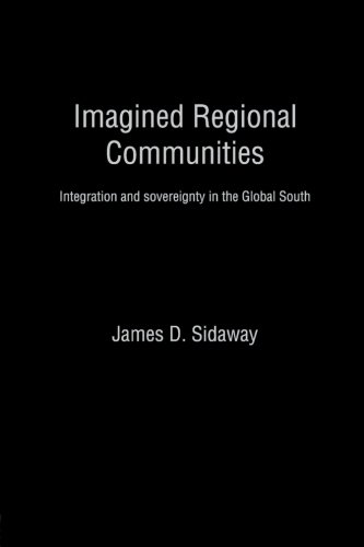 Imagined Regional Communities Integration and Sovereignty in the Global South [Paperback]