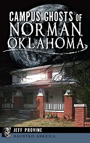 Campus Ghosts of Norman, Oklahoma [Hardcover]