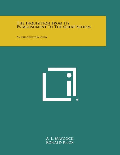 Inquisition from Its Establishment to the Great Schism  An Introductory Study [Paperback]