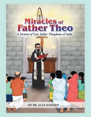 Miracles Of Father Theo A Servant Of God, Father Theophane Of India [Paperback]