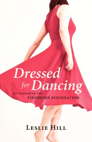 Dressed For Dancing My Sojourn In The Findhorn Foundation [Paperback]