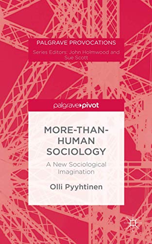 More-than-Human Sociology: A New Sociological Imagination [Hardcover]