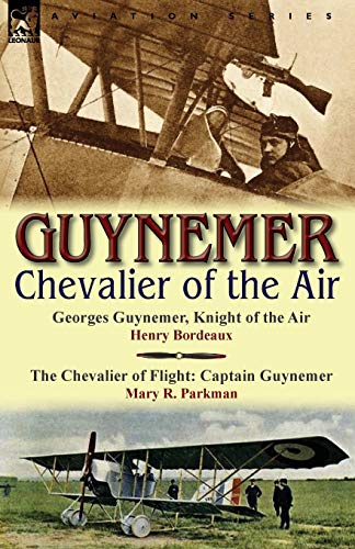 Guynemer Chevalier Of The Air [Paperback]