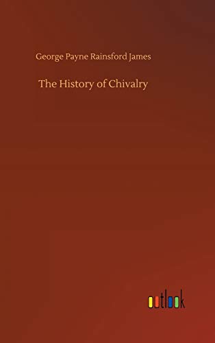 History of Chivalry [Hardcover]