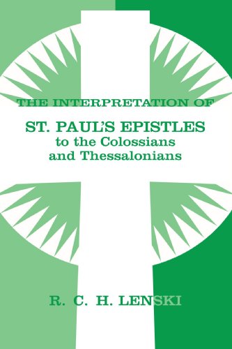 Interpretation of St Paul's Epistle to Colossians and Thessalonian [Paperback]