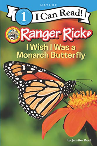 Ranger Rick: I Wish I Was a Monarch Butterfly [Hardcover]