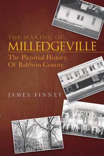 The Making Of Milledgeville The Pictorial History Of Baldin County [Paperback]