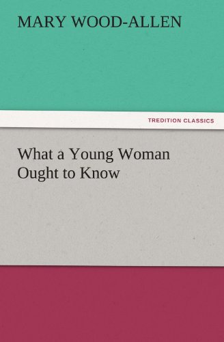 What a Young Woman Ought to Kno [Paperback]