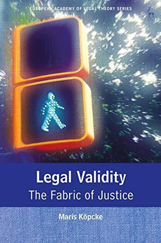 Legal Validity The Fabric of Justice [Hardcover]