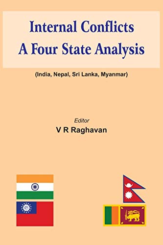 Internal Conflicts A Four State Analysis (India | Nepal | Sri Lanka | Myanmar) [Paperback]