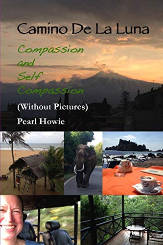 Camino de la Luna - Compassion and Self Compassion (Without Pictures) [Paperback]