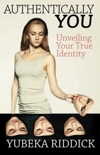 Authentically You Unveiling Your True Identity [Paperback]