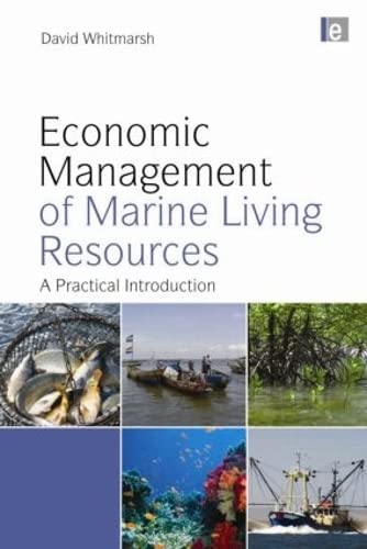 Economic Management of Marine Living Resources A Practical Introduction [Paperback]