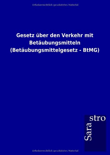 Gesetz ber Den Verkehr Mit Betubungsmitteln [Paperback]