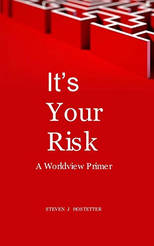 It's Your Risk  A Worldvie Primer [Paperback]