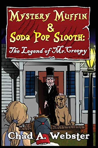 Mystery Muffin & Soda Pop Slooth The Legend Of Mr. Creepy [Paperback]