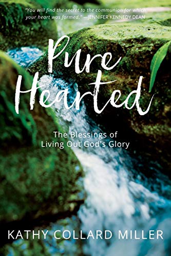 Pure-Hearted The Blessings Of Living Out God's Glory [Paperback]