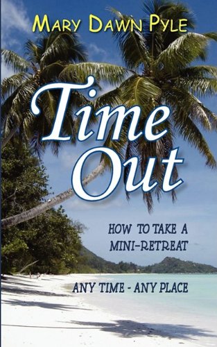 Time Out, Ho To Take A Mini-Retreat Any Time-Any Place [Paperback]