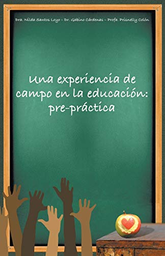 Una Experiencia De Campo En La Educacin Pre-Prctica (spanish Edition) [Paperback]