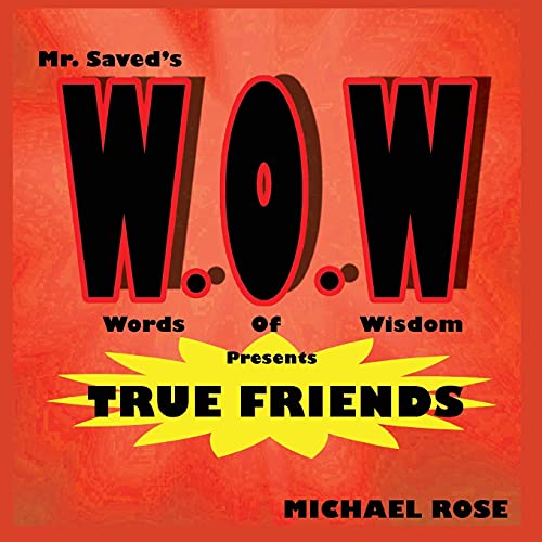 W.O.W. Mr.Saved's Words Of Wisdom Presents True Friends [Paperback]