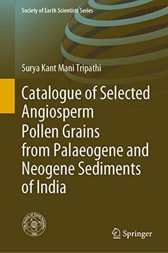 Catalogue of Selected Angiosperm Pollen Grains from Palaeogene and Neogene Sedim [Hardcover]