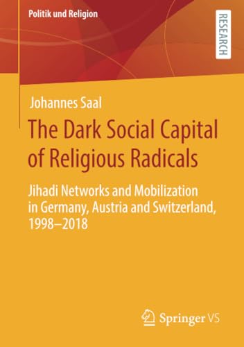 The Dark Social Capital of Religious Radicals Jihadi Netorks and Mobilization  [Paperback]