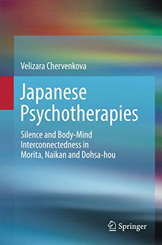 Japanese Psychotherapies: Silence and Body-Mind Interconnectedness in Morita, Na [Hardcover]