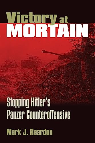 Victory At Mortain: Stopping Hitler's Panzer