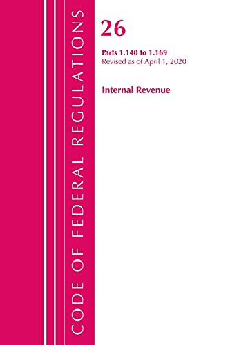 Code of Federal Regulations, Title 26 Internal Revenue 1.140-1.169, Revised as o [Paperback]