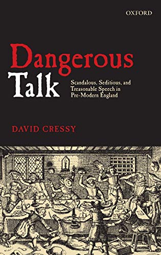 Dangerous Talk Scandalous, Seditious, and Treasonable Speech in Pre-Modern Engl [Hardcover]