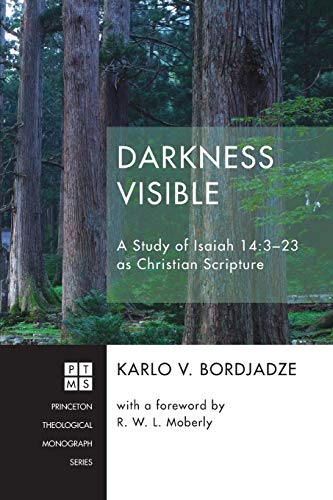 Darkness Visible A Study Of Isaiah 14323 As Christian Scripture (princeton Th [Paperback]