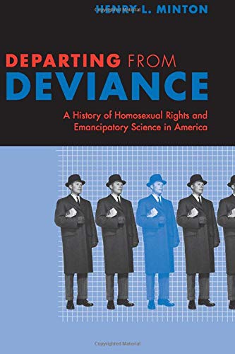 Departing from Deviance A History of Homosexual Rights and Emancipatory Science [Paperback]