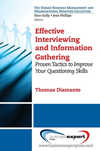 Effective Intervieing And Information Gathering Proven Tactics To Improve Your [Paperback]